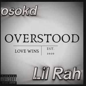 Overstood (feat. Lil Rah) [Explicit]