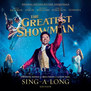 The Greatest Showman (Original Motion Picture Soundtrack) [Sing-a-Long Edition]