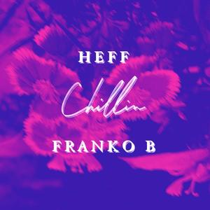 Chillin' (feat. Franko B.) [Explicit]