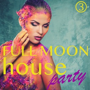 Full Moon House Party, Volume 3