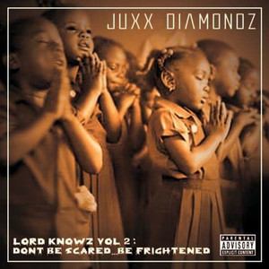 Lord Knowz Vol 2: Don't Be Scared...Be Frightened (Explicit)