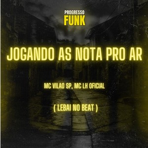 Jogando as Nota pro Ar