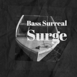 Bass Surreal Surge