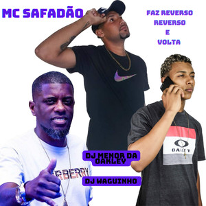 Faz Reverso Reverso e Volta (Explicit)