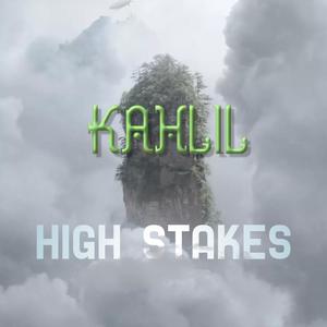 HIGH STAKES (feat. KAHLIL)