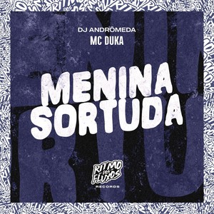 Menina Sortuda (Explicit)