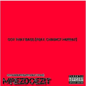 Got That Bass (feat. Chauncy Murray) [Explicit]