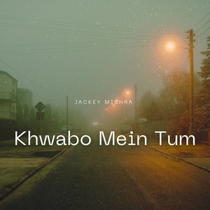 Khwabo Mein Tum