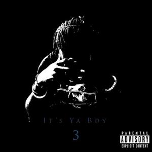 It's Ya Boy 3 (Explicit)