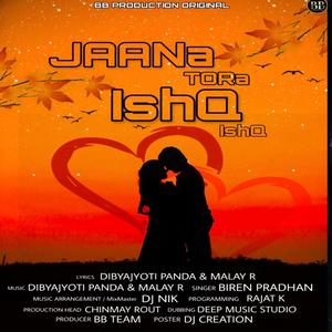 Jaana Tora Ishq Ishq (feat. Dibya, Malay & Biren)