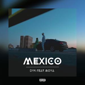 Mexico (feat. MOYA) (Explicit)