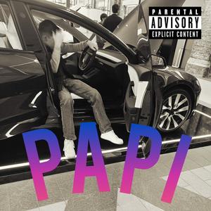 PAPI (feat. Papi Chulo) (Explicit)