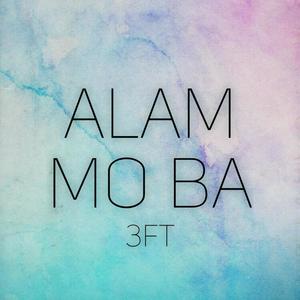 Alam mo ba (feat. 3FT)