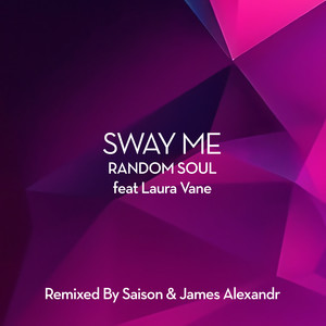 Sway Me (Remixes)