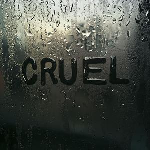 Cruel (Explicit)