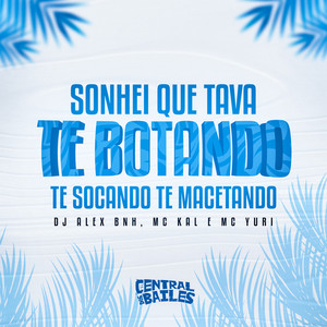 Sonhei Que Tava Te Botando Te Socando Te Macetando (Explicit)