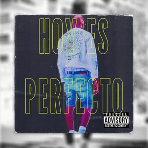 HOY ES PERFECTO (Explicit)