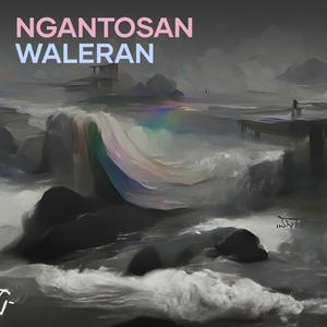 Ngantosan Waleran (Remastered 2023)