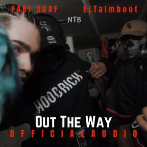 Out The Way (Explicit)