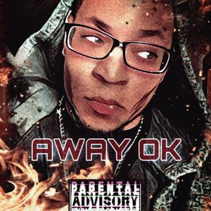 Away Ok (Explicit)