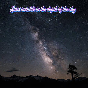 Stars that twinkle in the depth of the sky