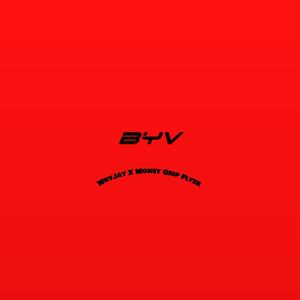 BYV (feat. Money Grip Flyer) (Explicit)