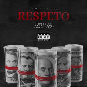 Respeto (feat. Bambo, L2R & GuapFTW) (Explicit)