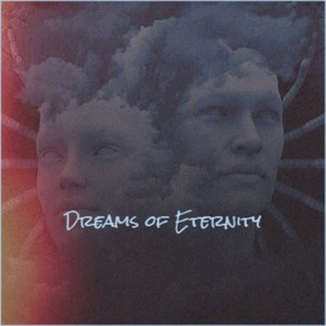 Dreams of Eternity