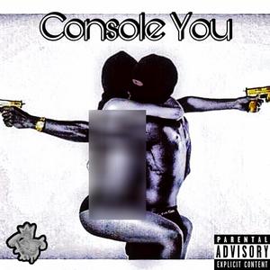 Tr3y $tackz - Console You (feat. Constantine) (Explicit)