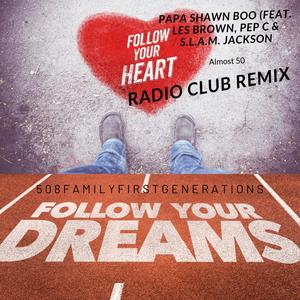 Follow Your Heart(feat. Les Brown, Pep C. & SLAM Jackson) (radio club remix|Explicit)