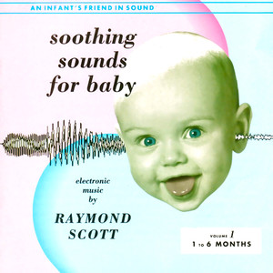 Soothing Sounds For Baby Volume 1 (1 to 6 Months) (Remastered)