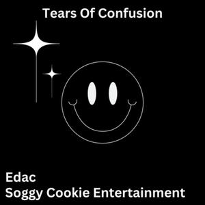 Tears Of Confusion (Explicit)