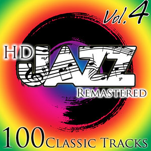 HD Jazz: Vol. 4 (100 Classic Tracks) [Remastered]