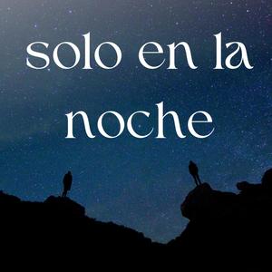 solo en la noche