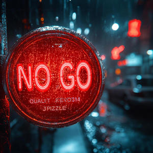 NO GO (feat. J Pizzle' & Quali-T) (Explicit)