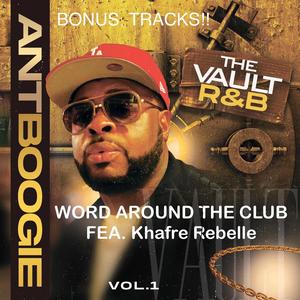 Word Around The Club (feat. Dj Antboogie & Khafre Rebelle) [Radio Edit]