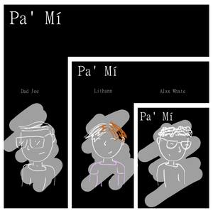 Pa Mí (feat. Dad Joe & Lithann)