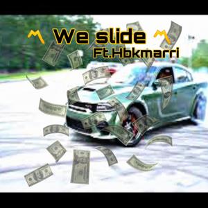 We slide (feat. Hbkmarri) [Explicit]