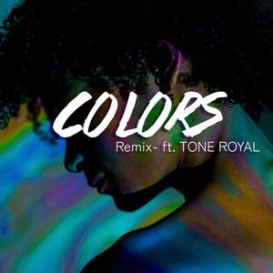 COLORS (feat. Tone Royal) [Remix]