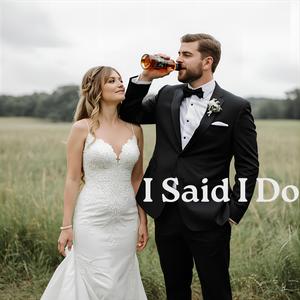 I Said I Do