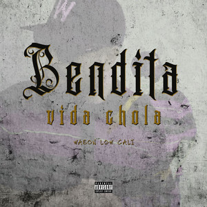 Bendita Vida Chola (Explicit)