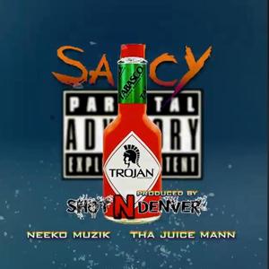 Saucy (feat. Neeko Muzik) (Explicit)