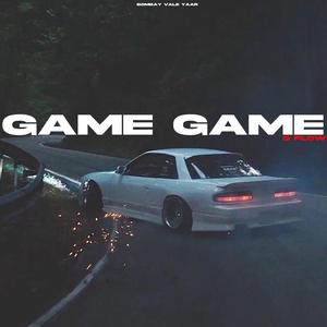 GAME GAME (Explicit)