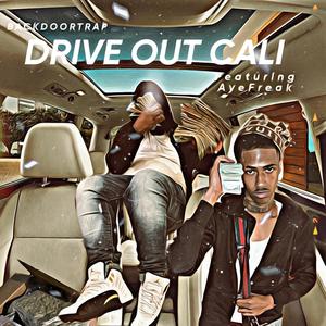 Drive Out Cali (Explicit)