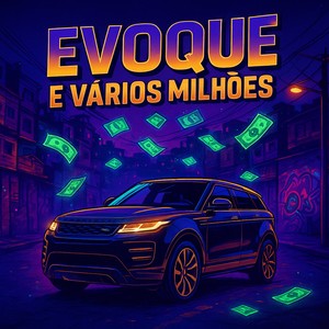 Evoque e varios milhões (Explicit)