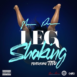 Leg Shaking (feat. Tito) (Explicit)