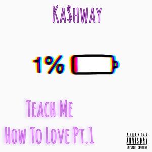 Teach Me How To Love Pt. 1 (Explicit)