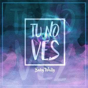 Tu No Ves