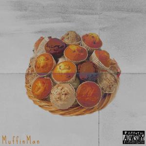 Muffin Man (Explicit)