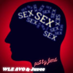 pu$$y fiend (feat. WLE Avo) [Explicit]